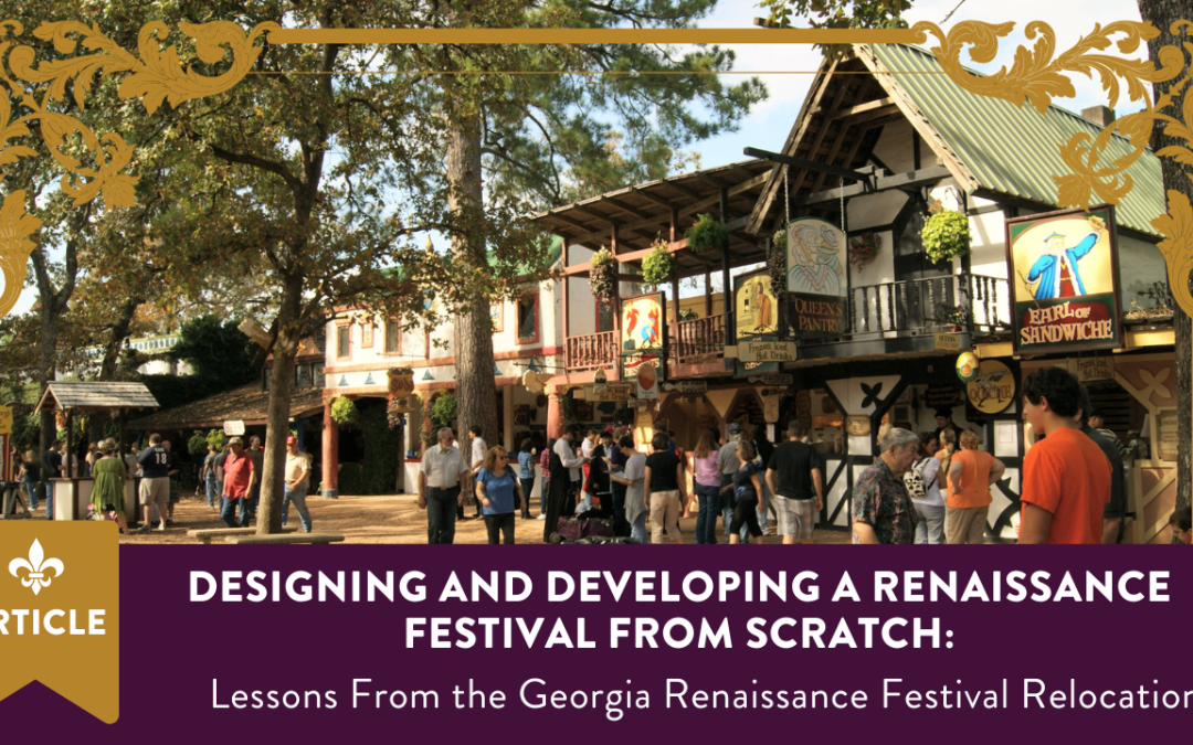 Designing and Developing a Renaissance Festival From Scratch: Lessons From the Georgia Renaissance Festival Relocation
