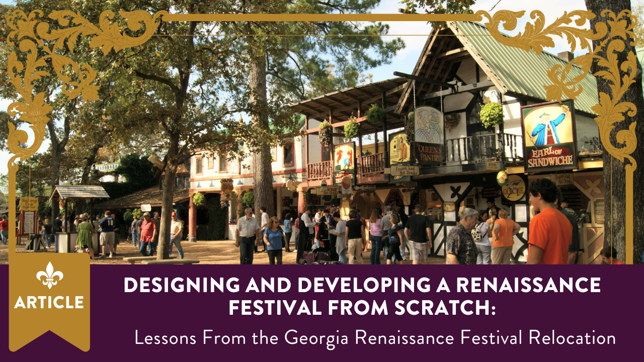 Designing and Developing a Renaissance Festival From Scratch: Lessons From the Georgia Renaissance Festival Relocation
