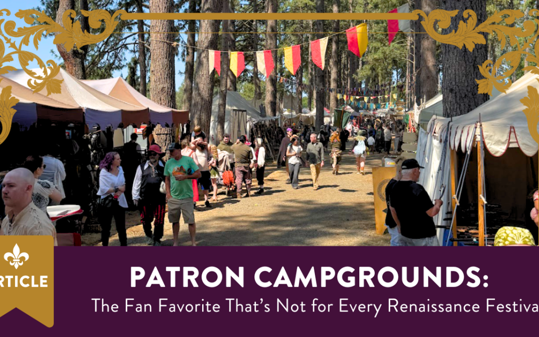 Patron Campgrounds: The Fan Favorite That’s Not for Every Renaissance Festival