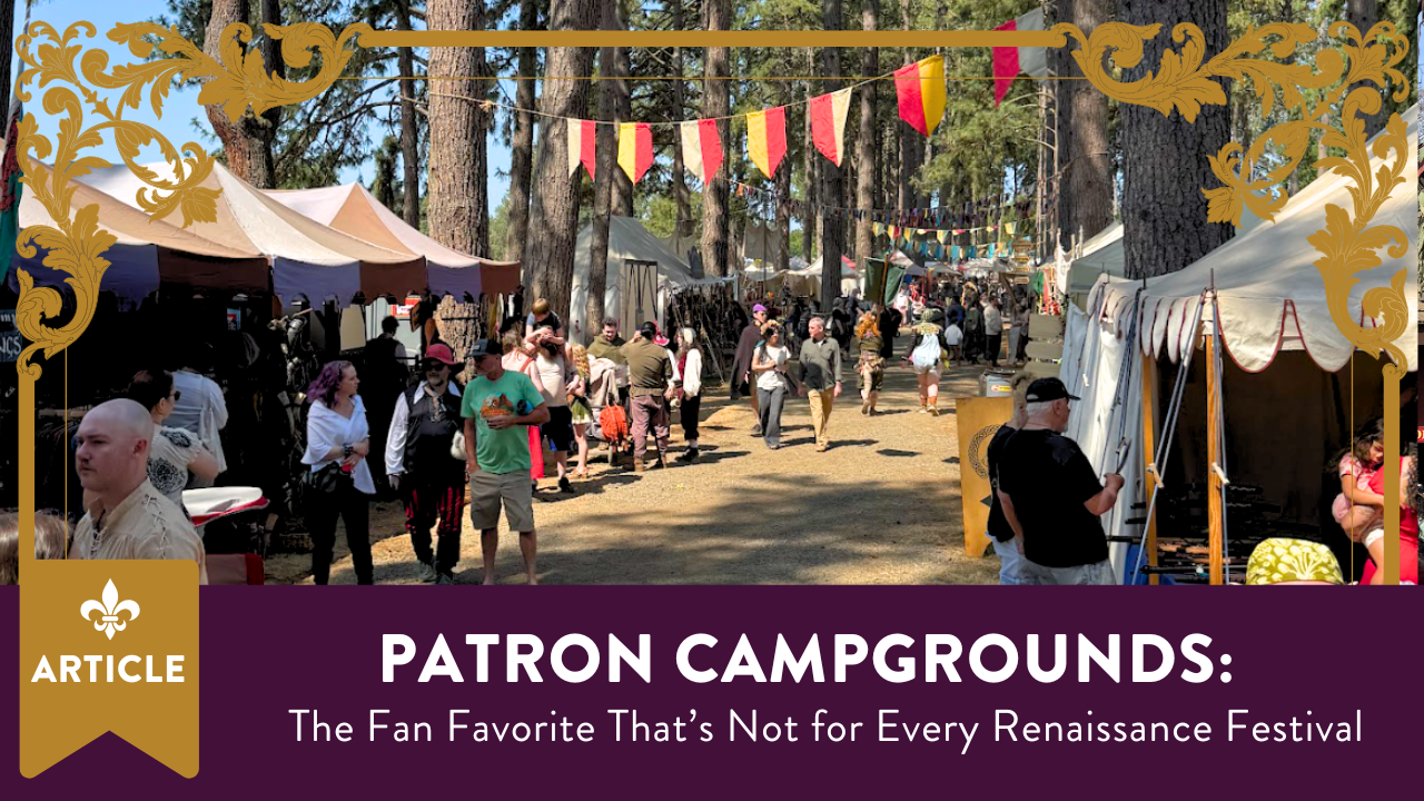 Patron Campgrounds: The Fan Favorite That’s Not for Every Renaissance Festival