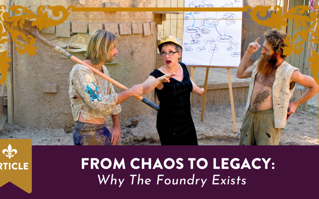 From Chaos to Legacy: Why The Foundry Exists
